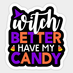 Witch Better have my Candy Sticker